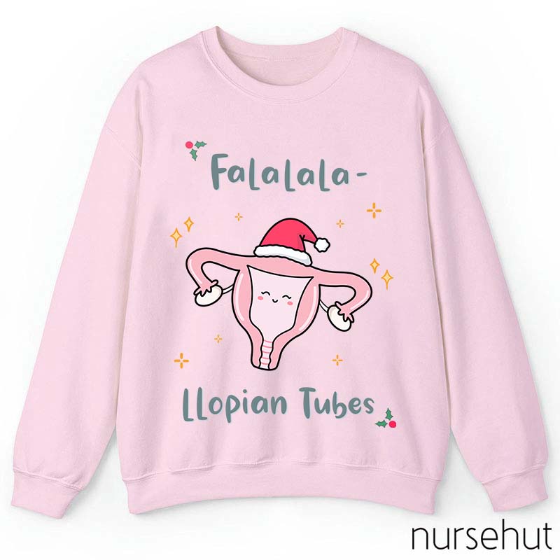 Falalala Llopian Tubes Nurse Sweatshirt