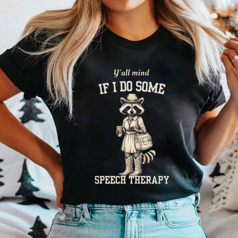 SLP Y'all Mind If I Do Some Speech Therapy T-Shirt