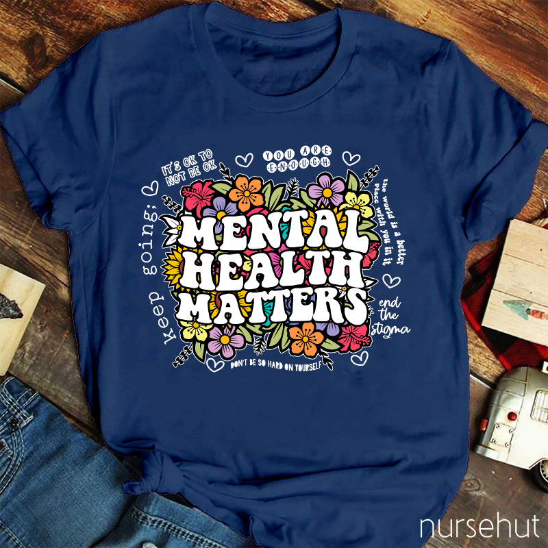 Mental Health Matters Nurse T-Shirt