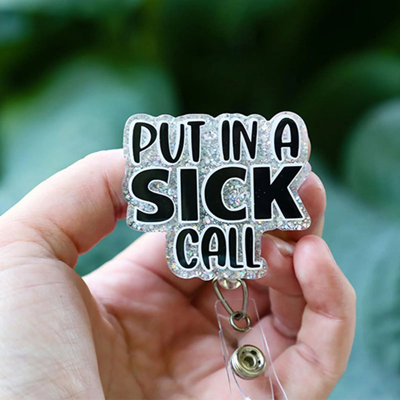 Put In A Sick Call Badge Reel