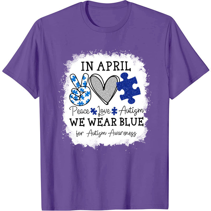 In April We Wear Blue For Autism Awareness Nurse T-Shirt