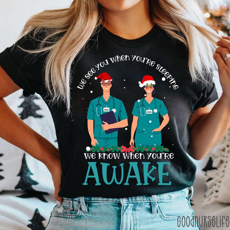 We See You When You're Sleeping CRNA Nurse Christmas T-Shirt