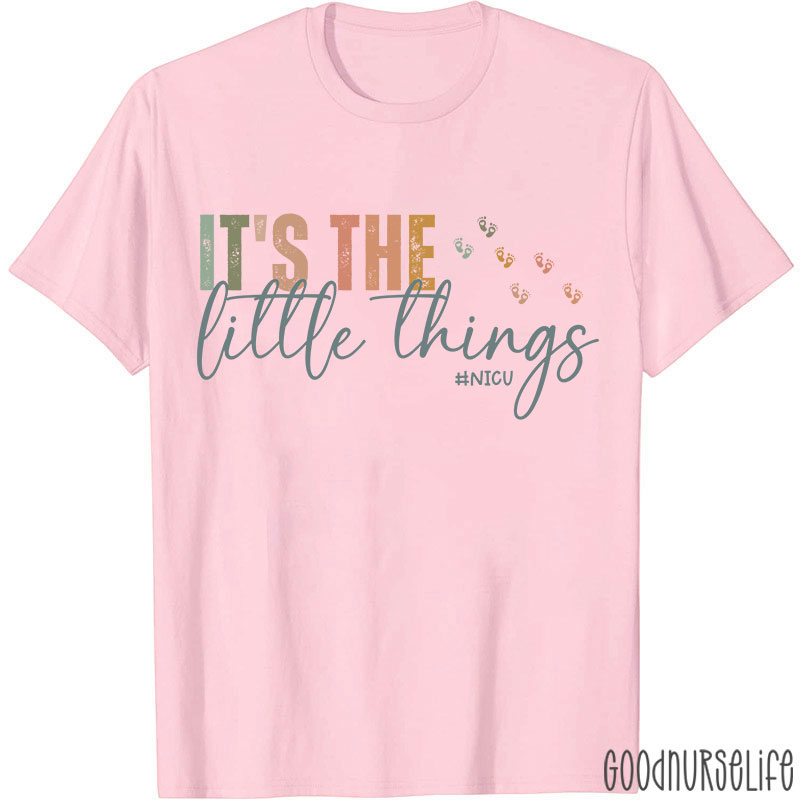 It's The Little Things Nurse T-Shirt