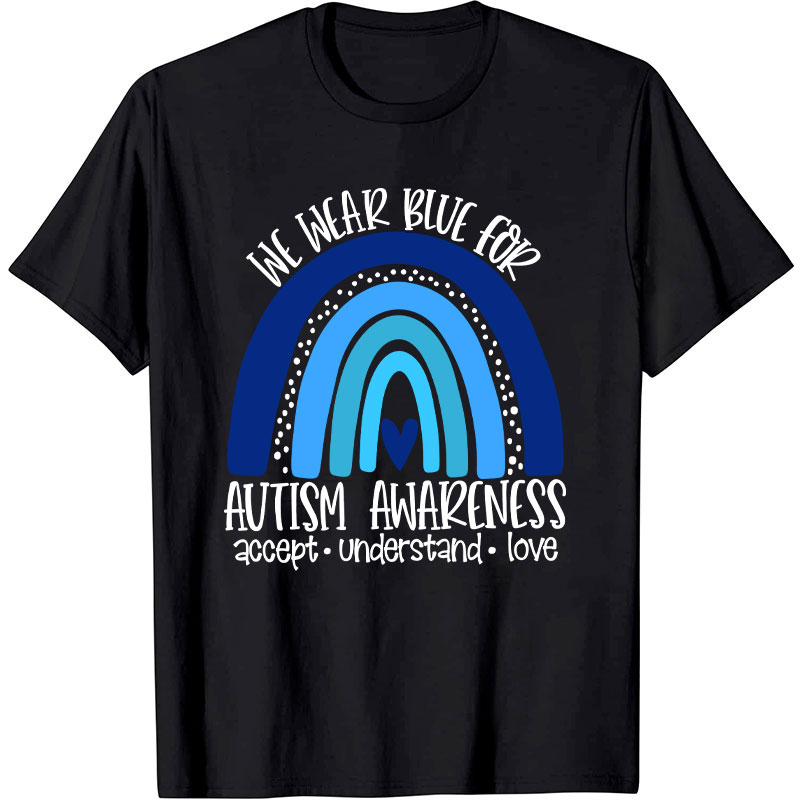 We Wear Blue for Autism Awareness Nurse T-Shirt