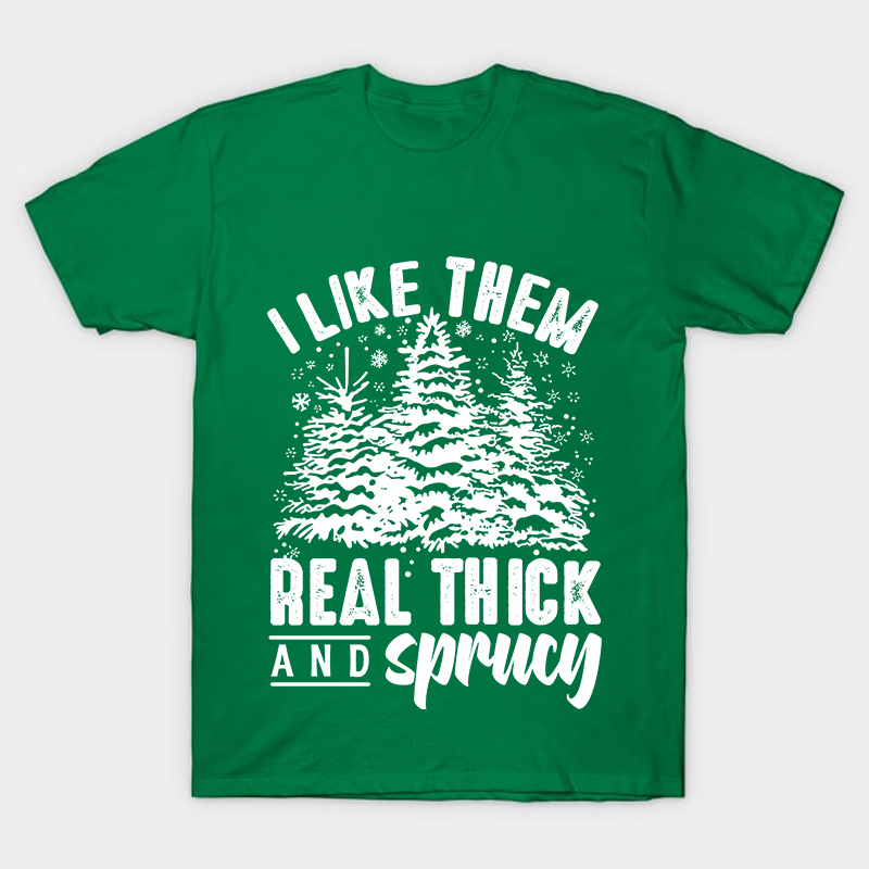 I Like Them Real Thick And Sprucey Nurse T-Shirt