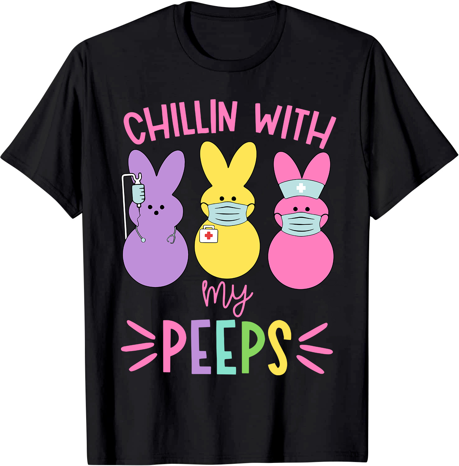 Easter Chilling With My Peeps Nurse T-Shirt