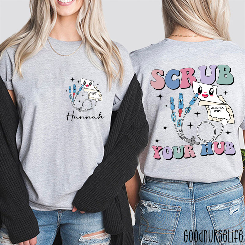 Personalized Name Scrub Your Hub Nurse Two Sided T-Shirt