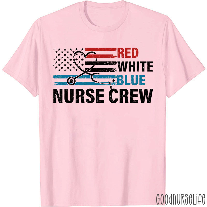 Funny Red White And Blue Nurse Crew Nurse T-Shirt