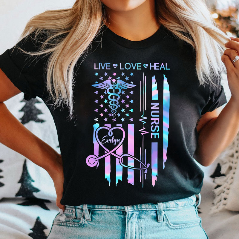 Personalized Flag Live Love Heal Nurse T-Shirt