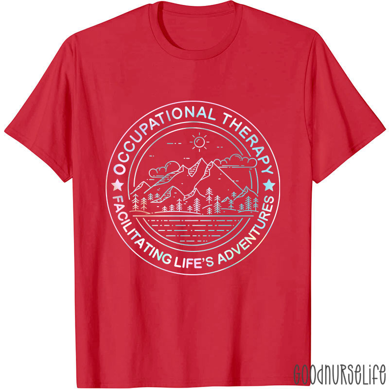 Facilitating Life's Adventures Occupational Therapy T-Shirt