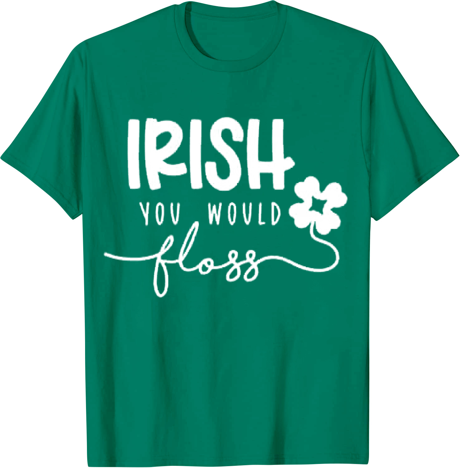 Irish You Would Floss T-Shirt