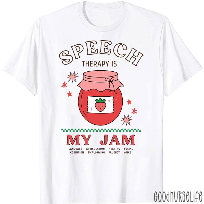 Speech Therapy Is My Jam Nurse T-Shirt