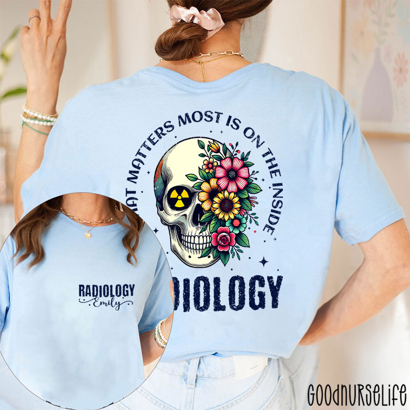 Personalized What Matters Most Is On The Inside Nurse Two Sided T-Shirt