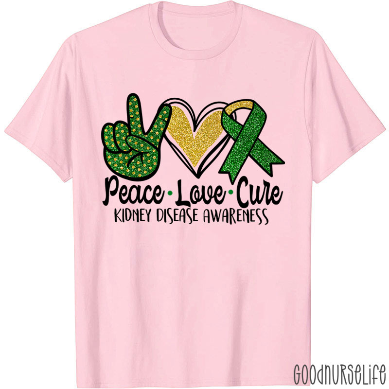 Peace Love Cure Kidney Disease Awareness Nurse T-Shirt