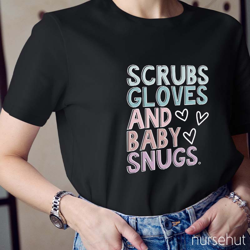 Scrubs Gloves And Baby Snugs Nurse T-Shirt