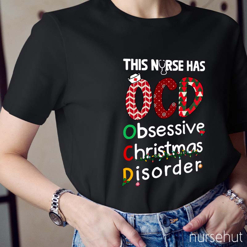 This Nurse Has OCD Obsessive Christmas Disorder Nurse T-Shirt