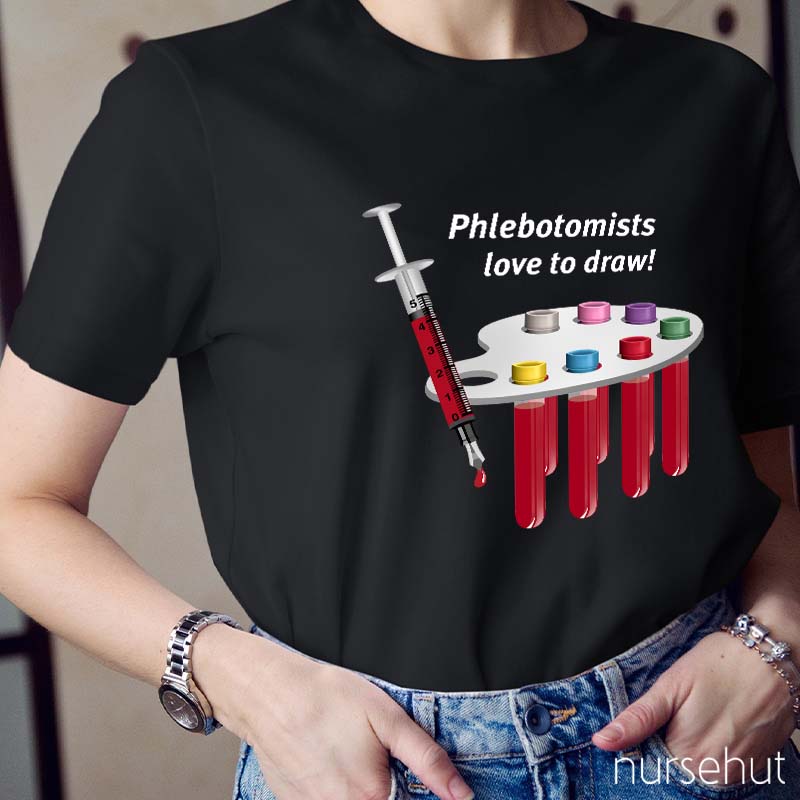 Phlebotomists Love To Draw Nurse T-Shirt
