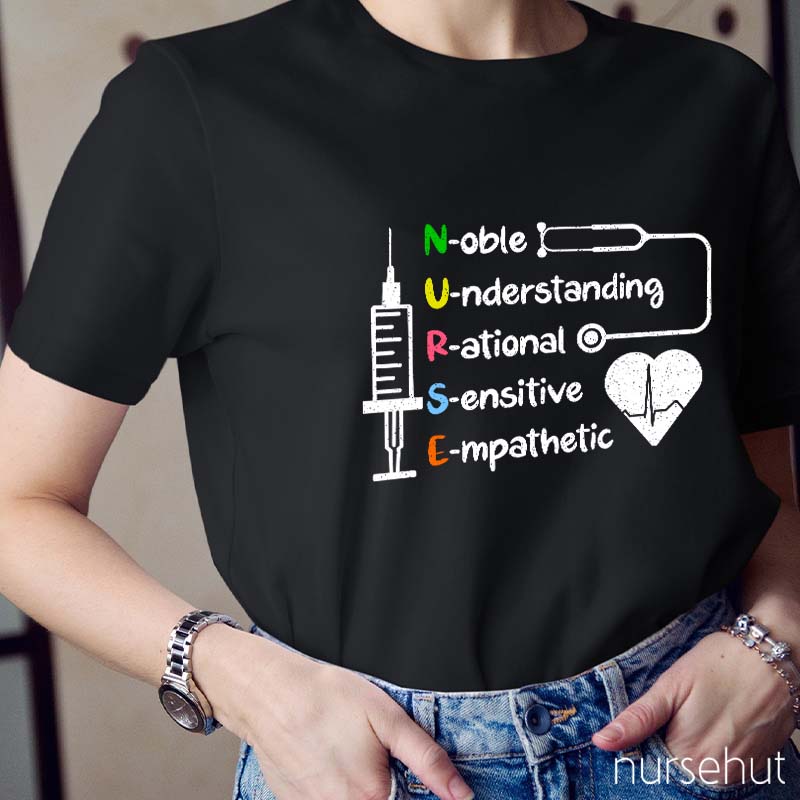 Noble Understanding Rational Sensitive Empathetic Nurse T-Shirt