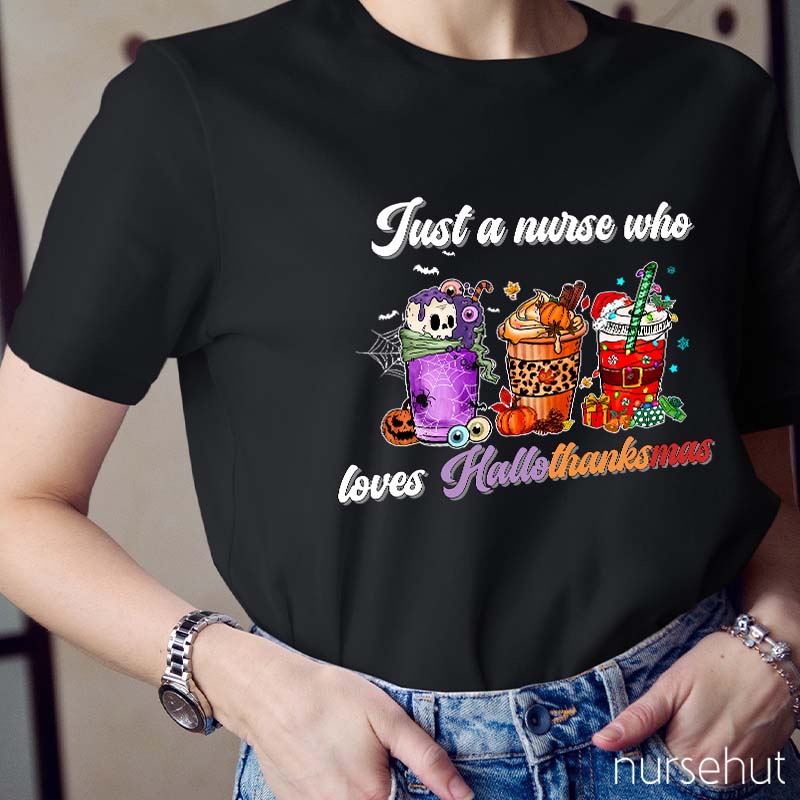 Just A Nurse Who Loves Hallothanksmas Nurse T-Shirt