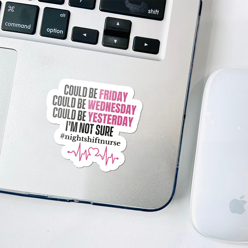 I'm Not Sure Night Shift Nursing Nurse Stickers