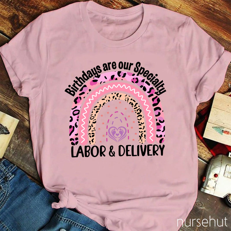 Personalized Job Title Birthdays Are Our Specialty Labor And Delivery Nurse T-Shirt