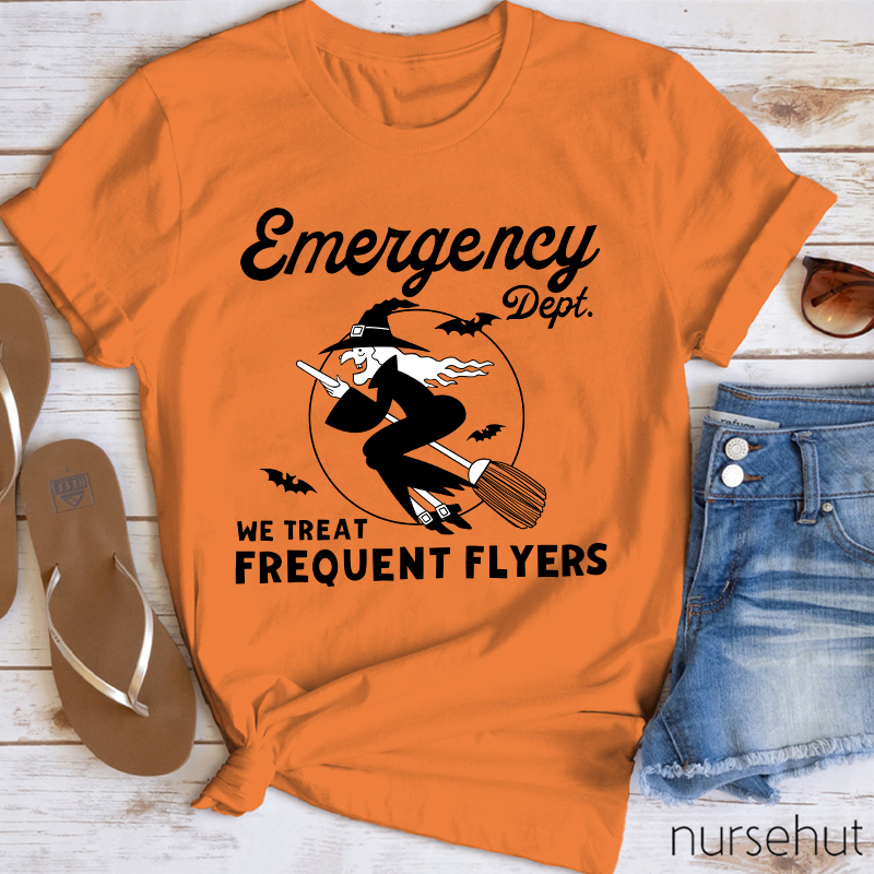 Emergency Dept We Treat Frequent Flyers Nurse T-Shirt