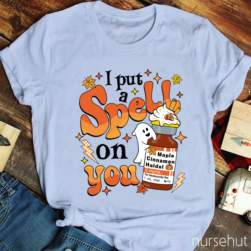 I Put A Spell On You Pharmacist Nurse T-Shirt