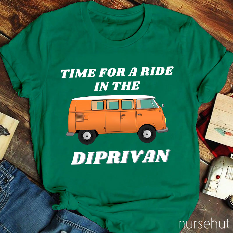 Time For A Ride In The Diprivan Nurse T-Shirt