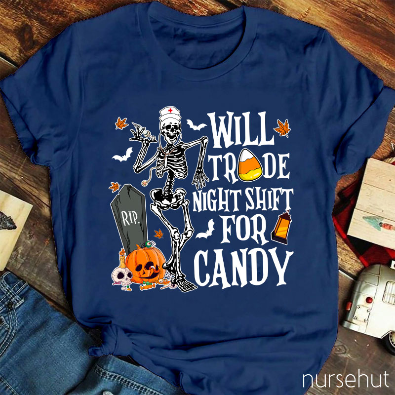 Will Trade Night Shift For Candy Nurse T-Shirt