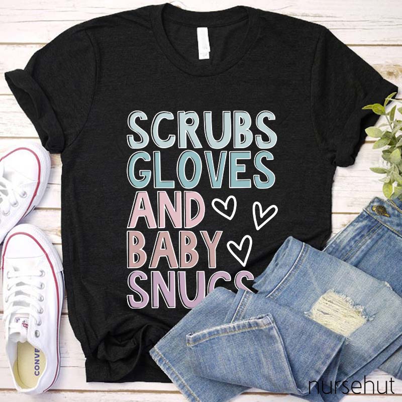 Scrubs Gloves And Baby Snugs Nurse T-Shirt