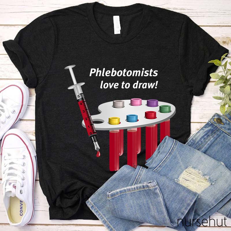 Phlebotomists Love To Draw Nurse T-Shirt