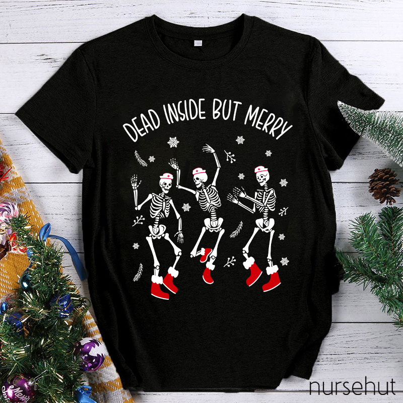 Dead Inside But Merry Nurse T-Shirt