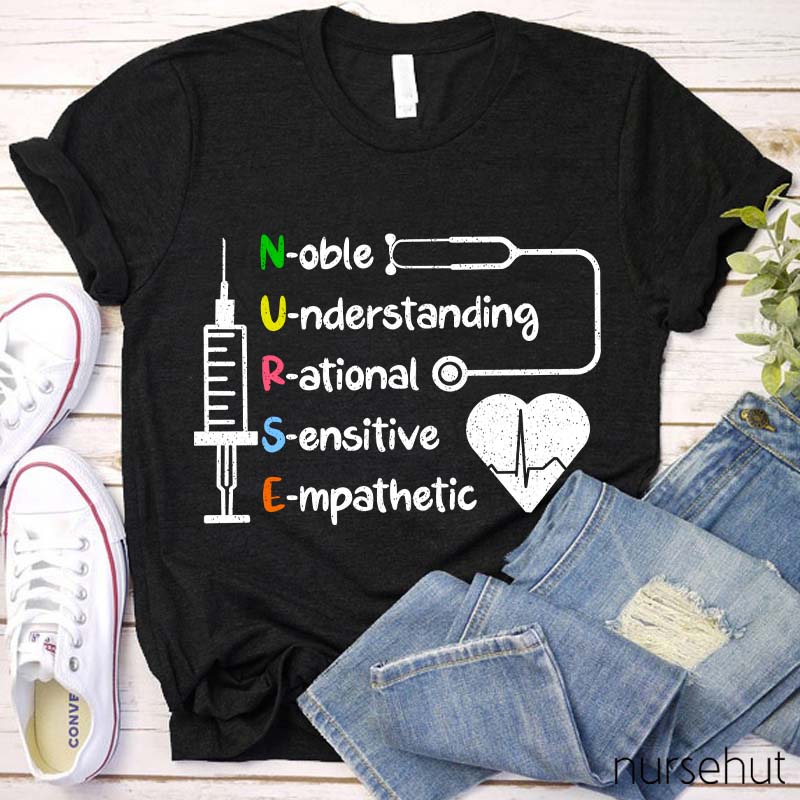 Noble Understanding Rational Sensitive Empathetic Nurse T-Shirt