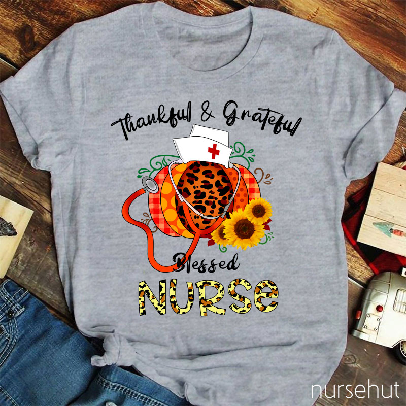 Thankful Grateful And Blessed Nurse T-Shirt