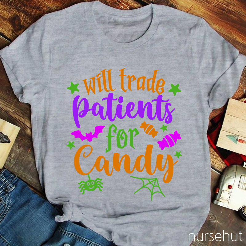 Will Trade Patients For Candy Nurse T-Shirt