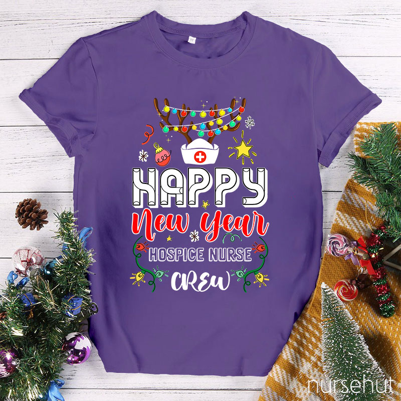 Happy New Year Hospice Nurse Crew Nurse T-Shirt