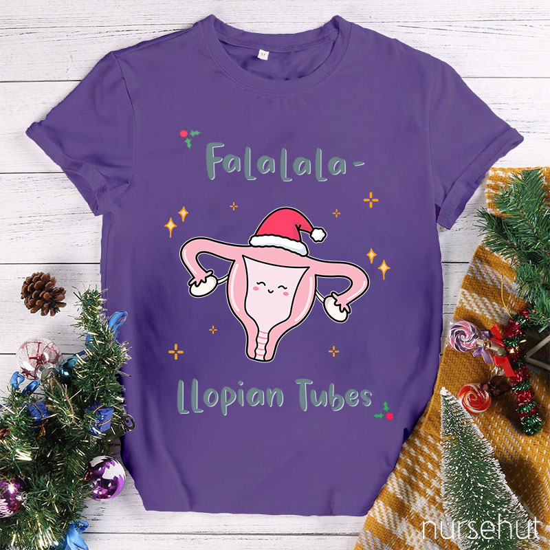 Falalala Llopian Tubes Nurse T-Shirt