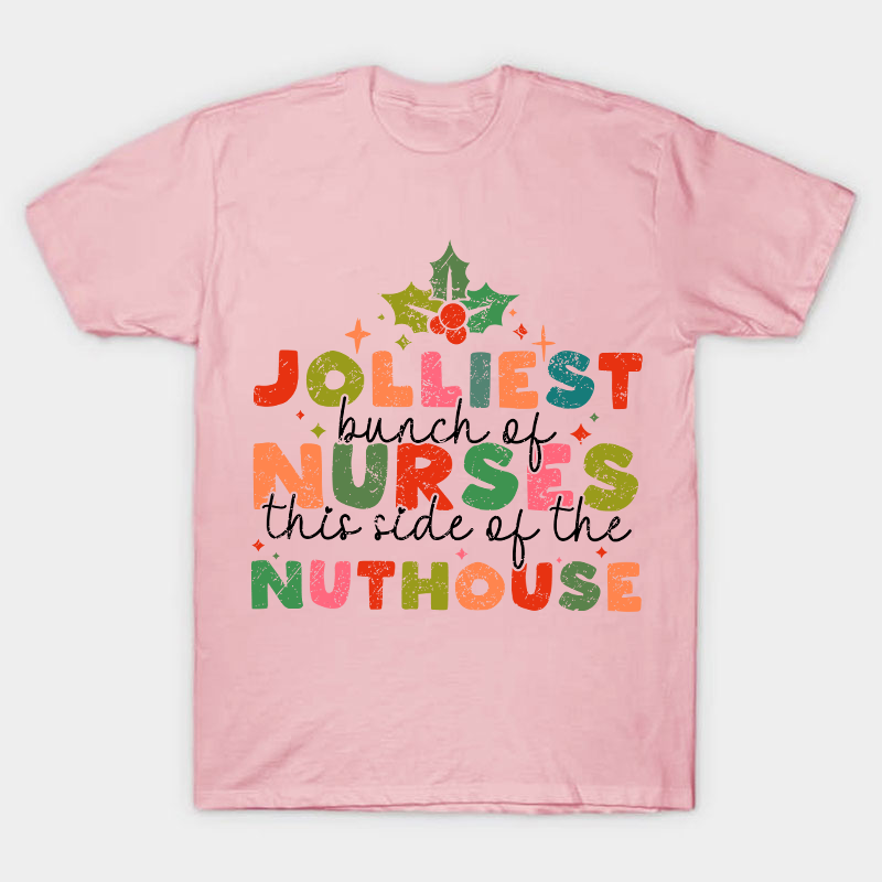 Jolliest Bunch on Nurse T-Shirt