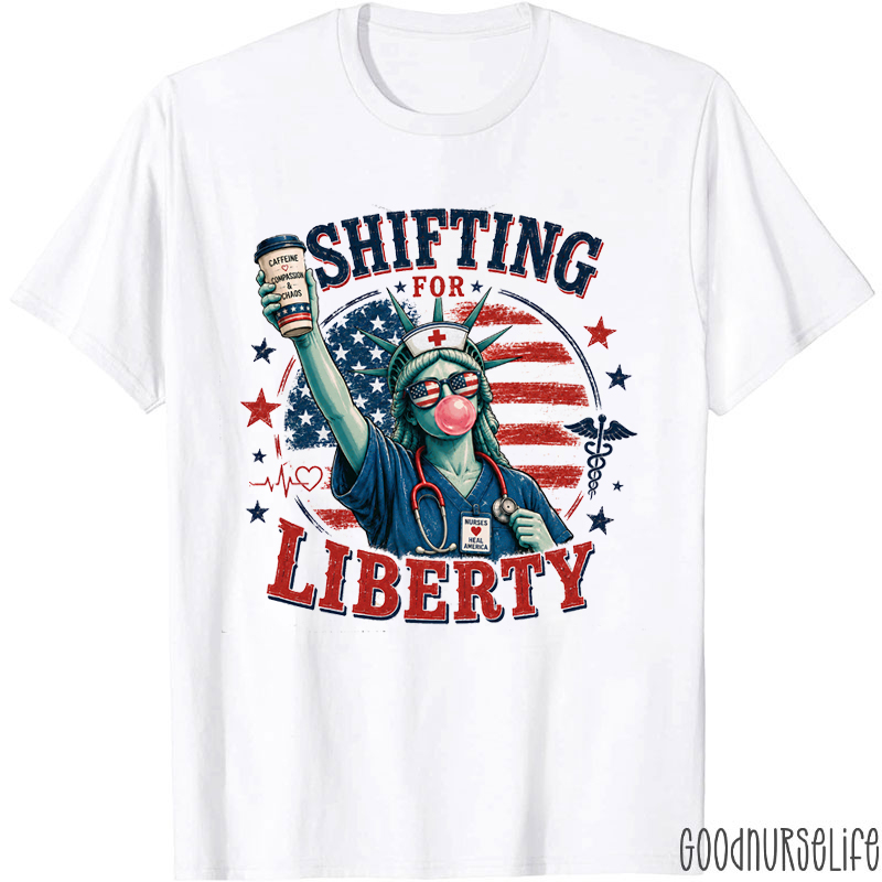 Shifting For Liberty Nurse T-Shirt