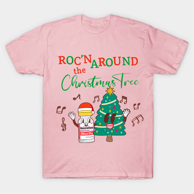 Roc'n The Around Christamas Tree Nurse T-Shirt