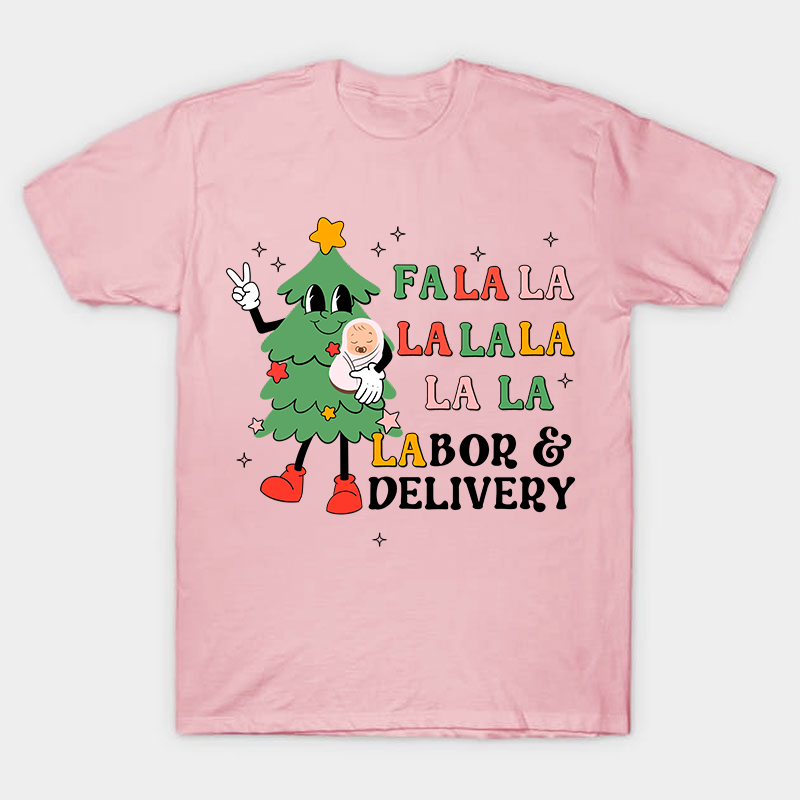 Fa La La Labor And Delivery Nurse T-Shirt