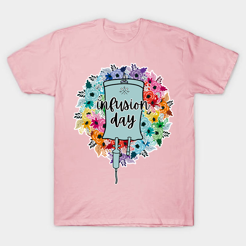 Infusion Day Nurse T-Shirt