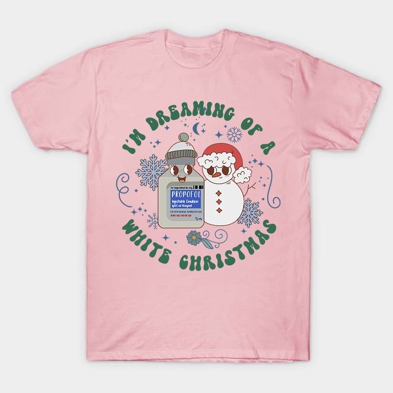 I'm Dreaming Of A White Christmas Nurse T-Shirt