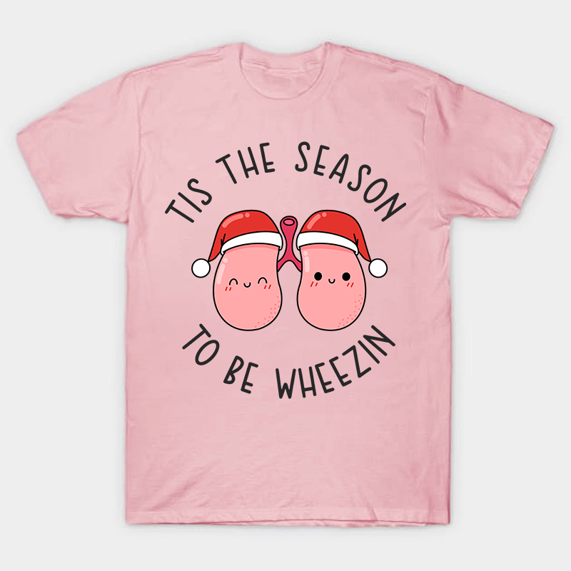 Tis The Season To Be Wheezin Nurse T-Shirt