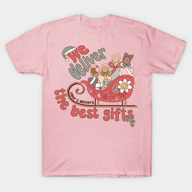 We Deliver The Best Gifts Nurse T-Shirt