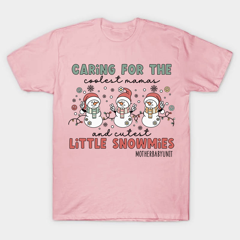 Caring For The Coolest And Cutest Little Snowmies Nurse T-Shirt
