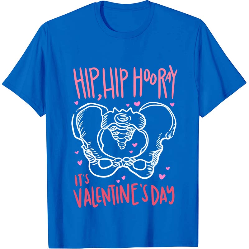 Hip Hip Hooray It's Valentine's Day Nurse T-Shirt