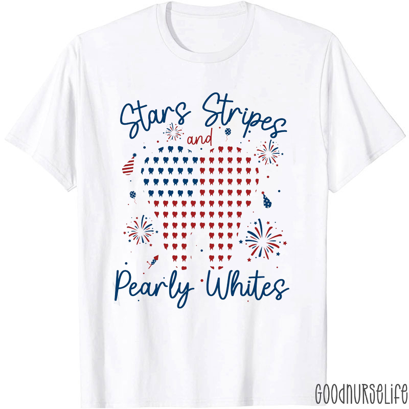 Stars Stripes And Pearly Whites Nurse T-Shirt