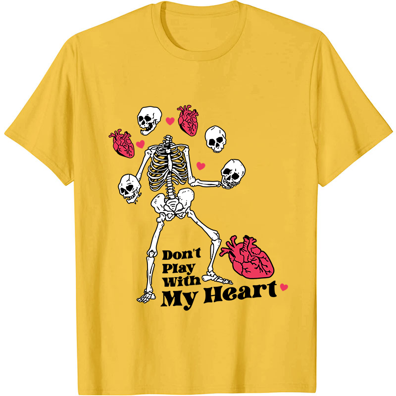 Don't Play With My Heart Nurse T-Shirt