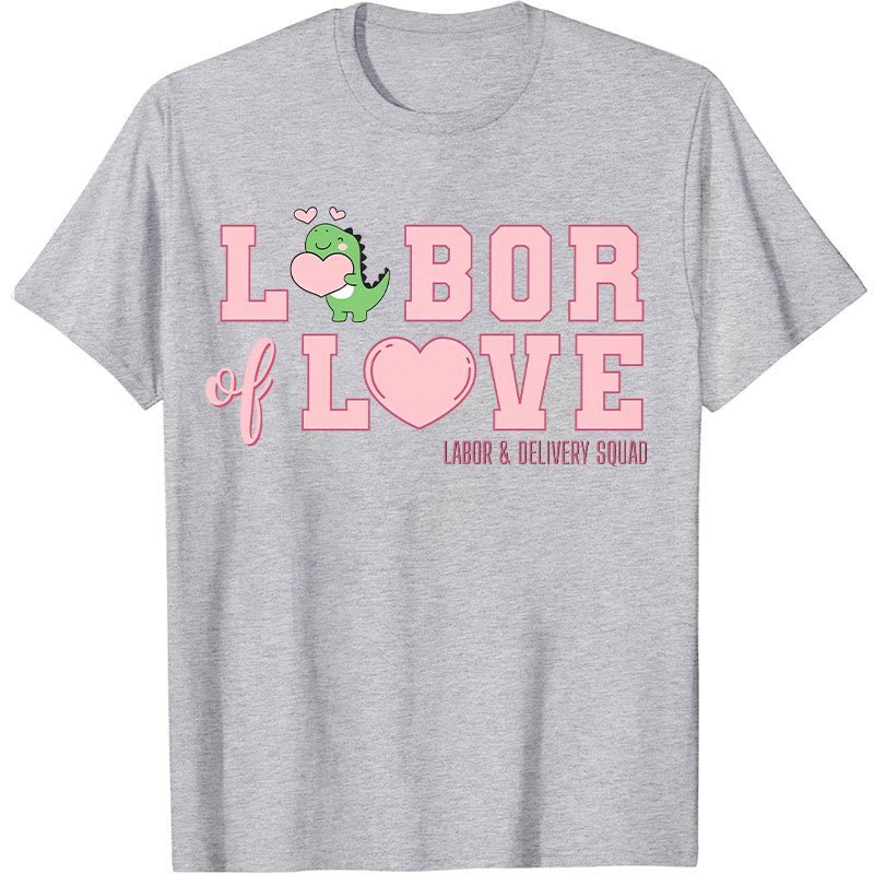 Labor Of Love Nurse T-Shirt